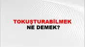 Tokuşturabilmek