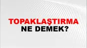 Topaklaştırma