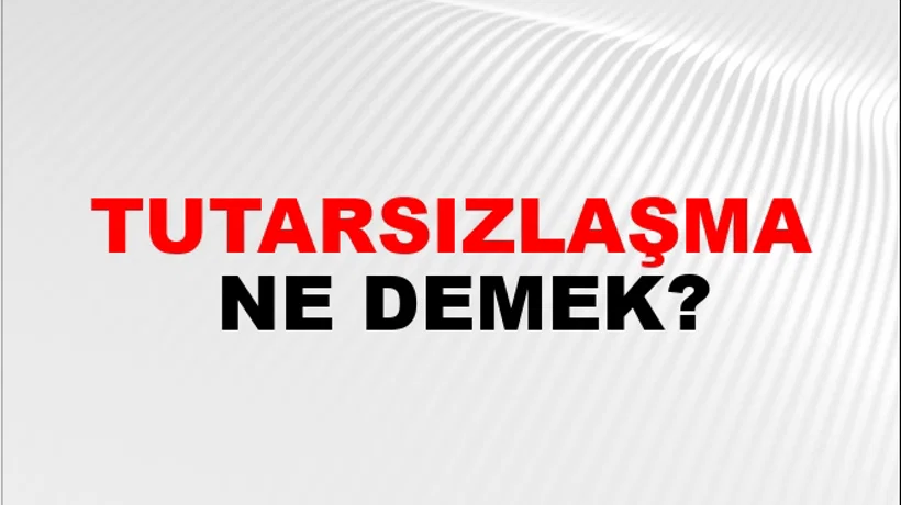Tutarsızlaşma Tutarsızlaşma