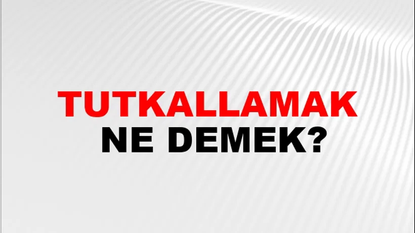 Tutkallamak Tutkallamak