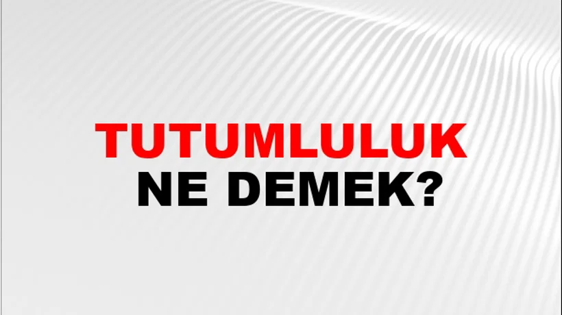 Tutumluluk Tutumluluk