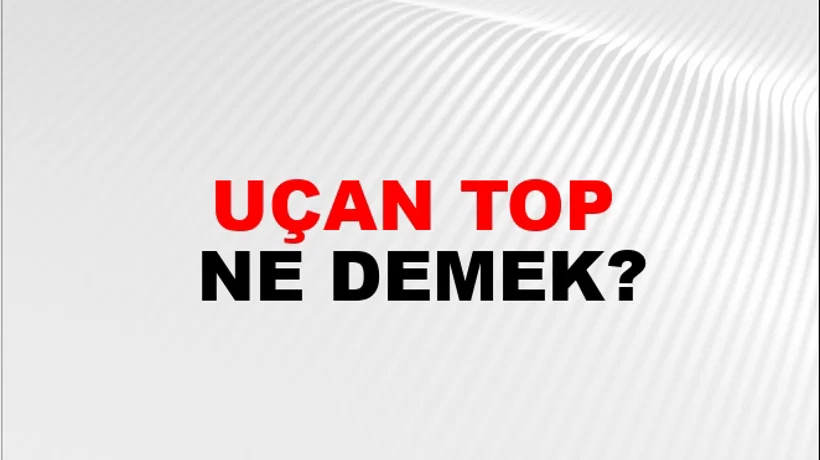 Uçan Top Uçan Top