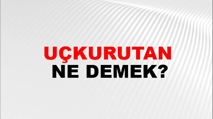 Uçkurutan Uçkurutan