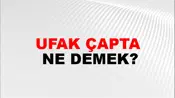 Ufak Çapta