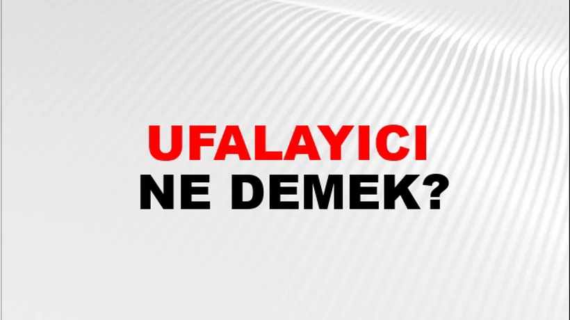 Ufalayıcı Ufalayıcı