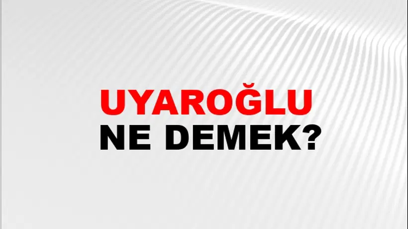 Uyaroğlu Uyaroğlu