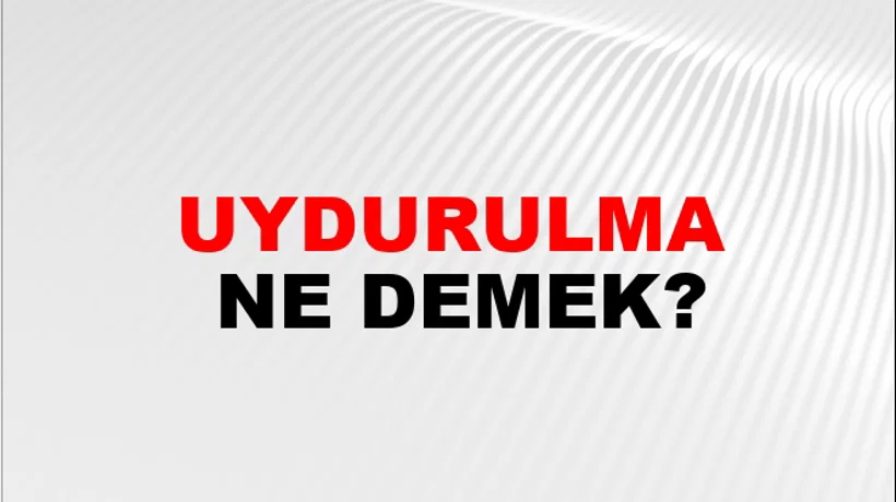 Uydurulma Uydurulma
