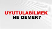 Uyutulabilmek