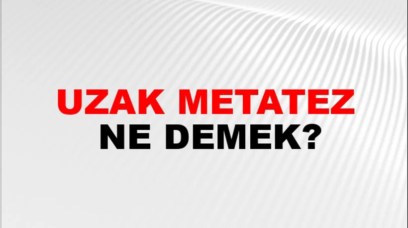 Uzak Metatez Uzak Metatez