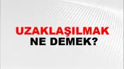 Uzaklaşılmak
