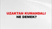 Uzaktan Kumandalı