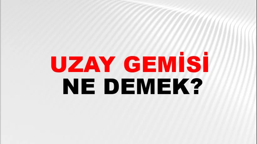 Uzay Gemisi Uzay Gemisi