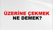 Üzerine Çekmek