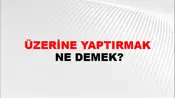Üzerine Yaptırmak