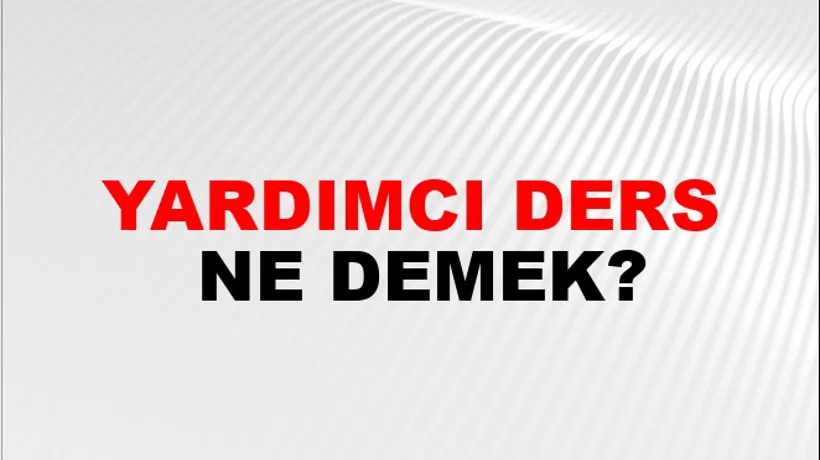 Yardımcı Ders Yardımcı Ders