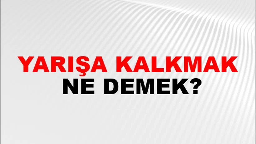 Yarışa Kalkmak Yarışa Kalkmak