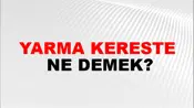 Yarma Kereste