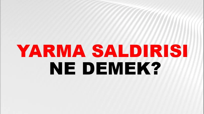 Yarma Saldırısı Yarma Saldırısı