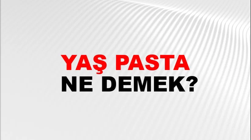 Yaş Pasta Yaş Pasta