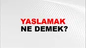 Yaslamak