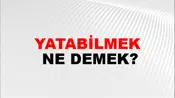 Yatabilmek