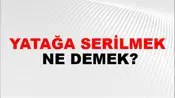 Yatağa Serilmek