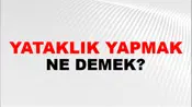 Yataklık Yapmak (Veya etmek)