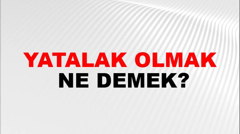 Yatalak Olmak Yatalak Olmak