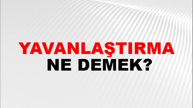 Yavanlaştırma Yavanlaştırma