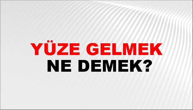 Yüze Gelmek