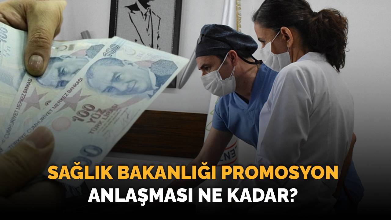 Sağlık Bakanlığı promosyon anlaşması ödeme tarihleri 2025: Sağlık Bakanlığı promosyonu ne kadar olacak?
