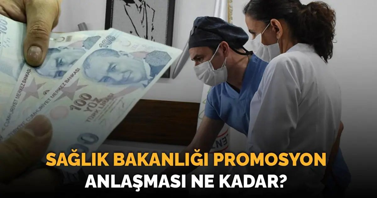 Sağlık Bakanlığı promosyon anlaşması ödeme tarihleri 2025: Sağlık Bakanlığı promosyonu ne kadar olacak?