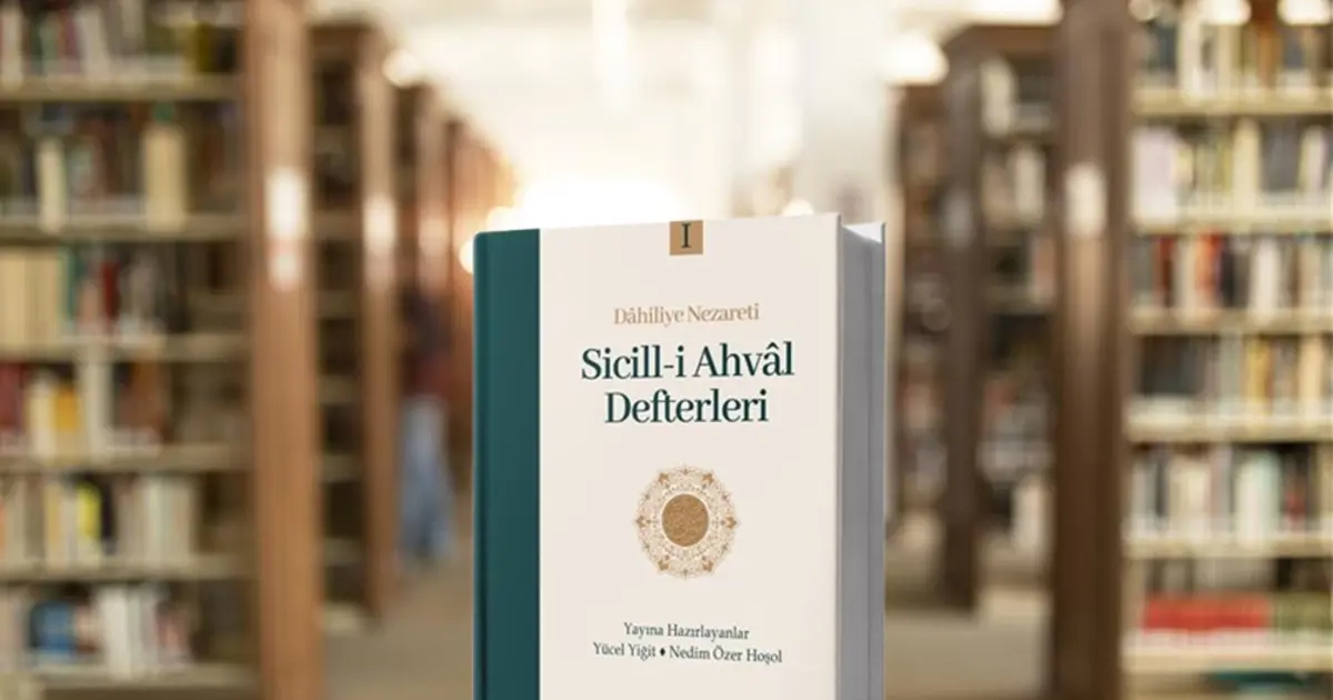 "Dahiliye Nezareti Sicill-i Ahval Defterleri" okuyucuyla buluşuyor