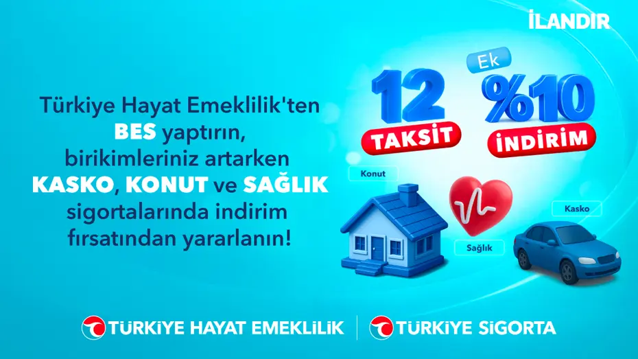 Türkiye Hayat Emeklilik’ten BES yaptıranlara özel kasko, konut ve sağlık sigortalarında avantajlı kampanya! 