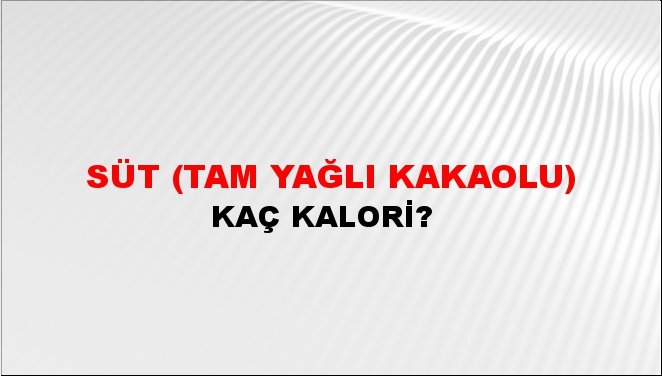 Süt (Tam yağlı kakaolu)