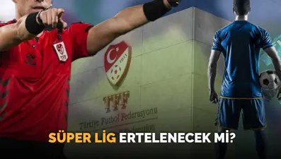 Süper Lig ertelenecek mi, ara mı verilecek? TFF'den bahis soruşturması sonrası kritik toplantı