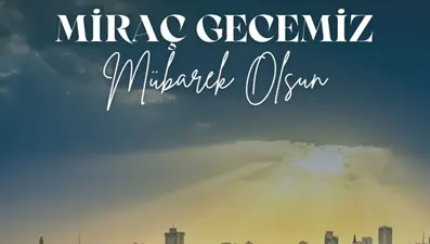 Miraç Kandili mesajlarında en güzel ve anlamlı seçenekler 2026: En güzel, kısa, anlamlı ve resimli Miraç Kandili mesajları ve sözleri