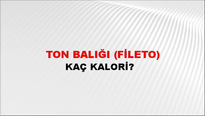 Ton Balığı (Fileto)